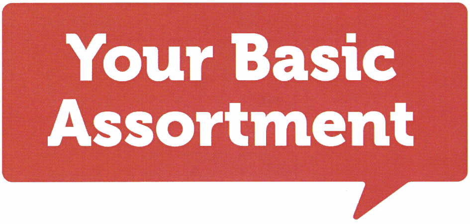 Your Basic Assortment