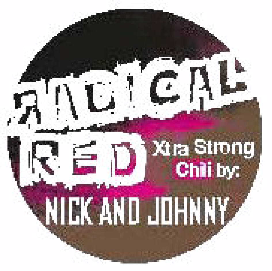 RADICAL RED Xtra Strong Chili by: NICK AND JOHNNY