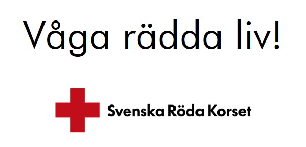 Våga rädda liv! Svenska Röda Korset